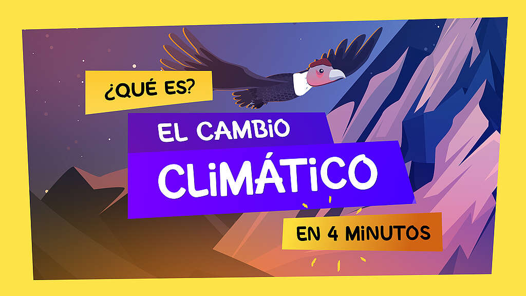 "¿Qué es el cambio climático en 4 minutos? Con una ilustración de un Cóndor detrás.