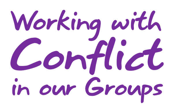Working with Conflict in Groups