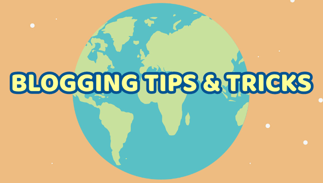 Tips and Tricks for Bloggers