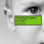 Chemical Legacy, Contamination of the Child