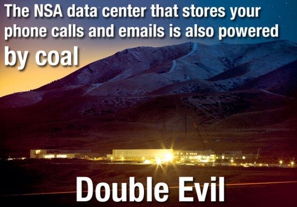 The NSA's data center is being constructed in Utah, where 84 % of the electricity comes from coal.