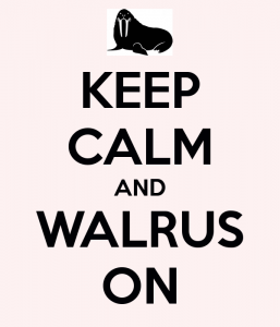 Keep Calm and Walrus On