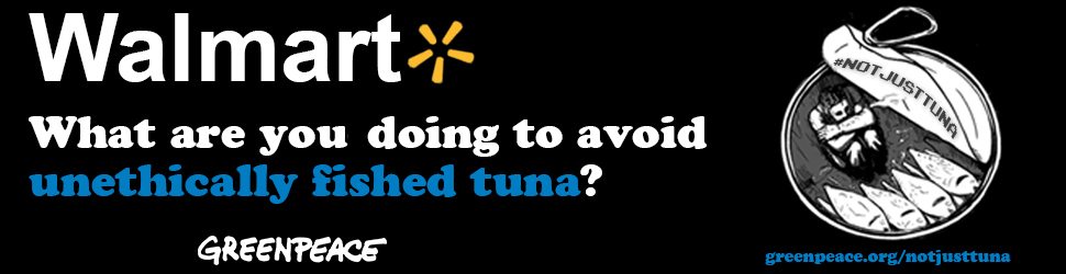 Greenpeace ad highlighting the need for Walmart to clean up its tuna supply chain.
