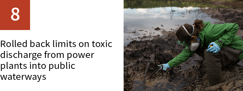 8. Rolled back limits on toxic discharge from power plants into public waterways